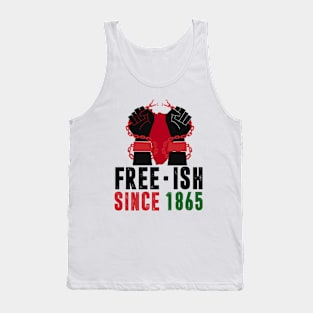 Juneteenth Freedom Day Black History Free-ish Since 1865 African American Men Women Tank Top